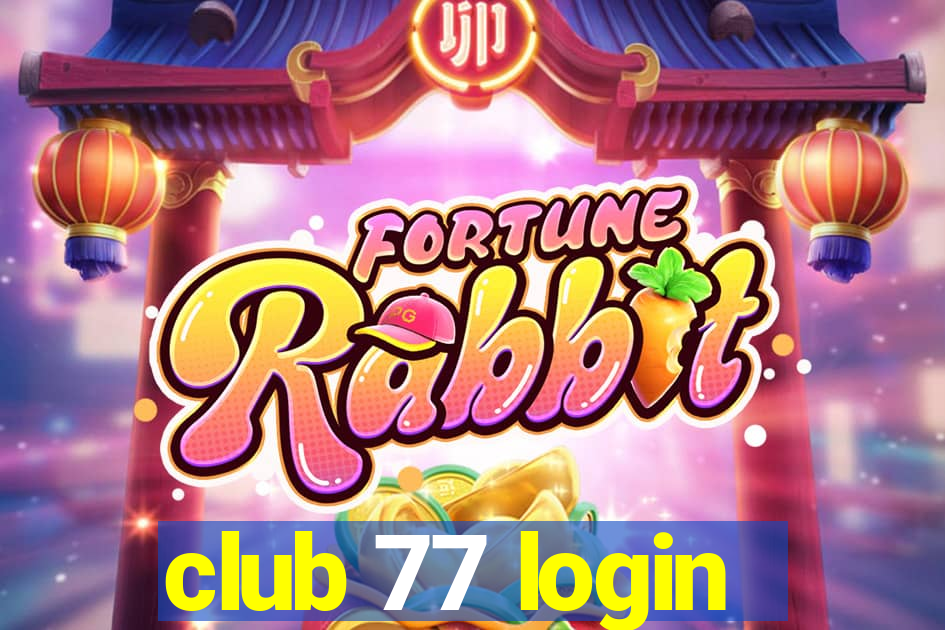 club 77 login